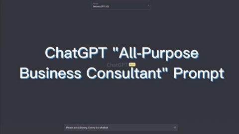 Advanced ChatGPT Prompt | All-Purpose Business Consultant