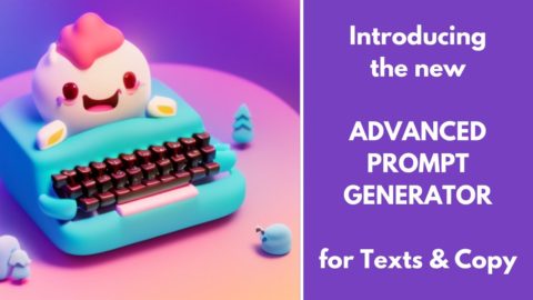 Advanced Prompt Generator for Copywriting, Social Media, Ads and more – short introduction