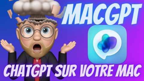 MACGPT : Exploitez la PUISSANCE de ChatGPT sur votre MAC grâce à l’INTELLIGENCE ARTIFICIELLE