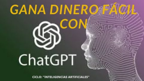 318- TRES FORMAS ,Fáciles y Sencillas de GANAR DINERO , junto CHAT GPT, [INTELIGENCIA ARTIFICIAL]