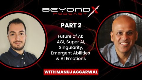 BeyondTech: Manuj Aggarwal Part 2 – Future of AI: AGI, Singularity, Super AI & Emergent Abilities