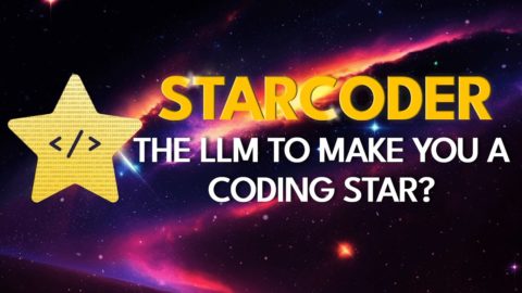 StarCoder – The LLM to make you a coding star?