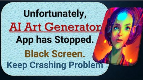 How to Fix Unfortunately, AI Art Generator App has Stopped on Android Phone